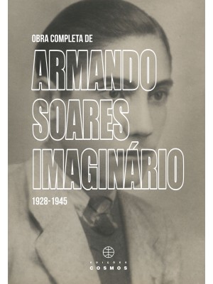 Obra Completa de Armando Soares Imaginário - 1928 - 1945