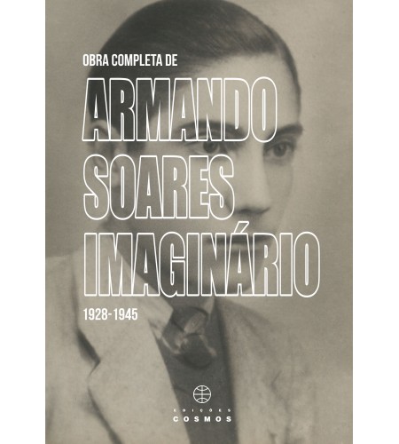 Obra Completa de Armando Soares Imaginário - 1928 - 1945