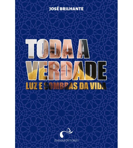 Toda a verdade - Luz e Sombras da Vida