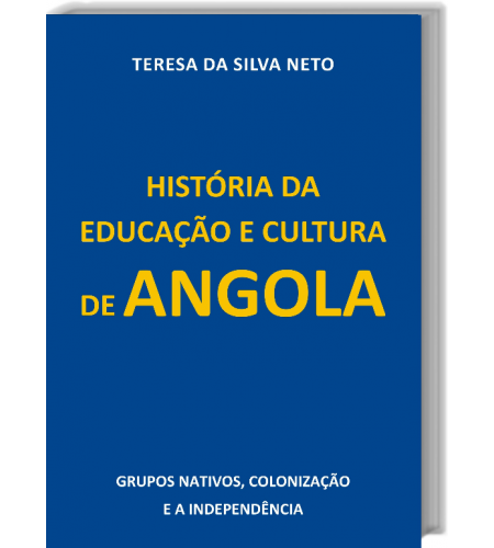 História da Educação e Cultura de Angola - Grupos nativos, colonização e a independência