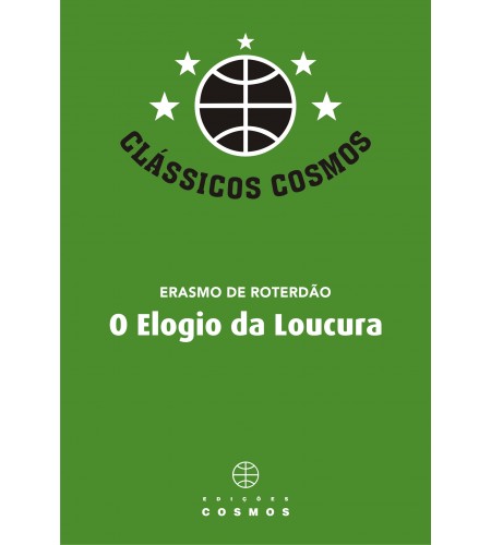 O Elogio da Loucura – Erasmo de Roterdão (NOVA EDIÇÃO)