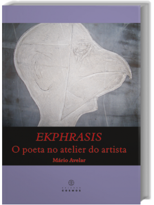 EKPHRASIS – O Poeta no Atelier do Artista