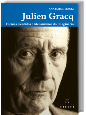 Julien Gracq - Formas, sentidos e mecanismos do imaginário