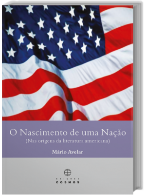 O Nascimento de Uma Nação (Nas origens da literatura americana)