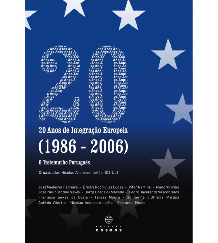 20 ANOS DE INTEGRAÇÃO EUROPEIA (1986-2006) O TESTEMUNHO PORTUGUÊS